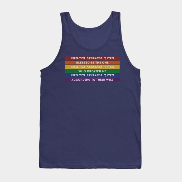 Hebrew Blessing: Who Created Me According to Their Will - Jewish LGBTQ Tank Top by JMM Designs